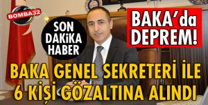 BAKA GENEL SEKRETERİ DAHİL 7 KİŞİ GÖZALTINA ALINDI