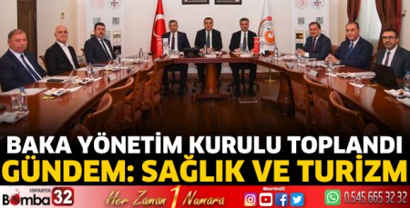 BAKA yönetim kurulu toplandı