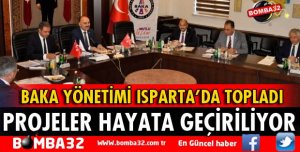 BAKA YÖNETİMİ ISPARTA'DA TOPLANDI