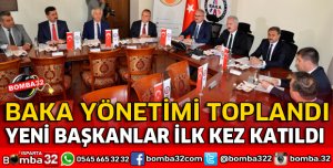 BAKA YÖNETİMİ KURULU TOPLANDI
