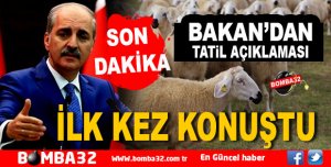 BAKAN ‘DAN BAYRAM TATİLİ AÇIKLAMASI