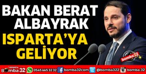 BAKAN ALBAYRAK ISPARTA'YA GELİYOR