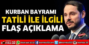 BAKAN ALBAYRAK'TAN KURBAN BAYRAMI TATİLİ AÇIKLAMASI