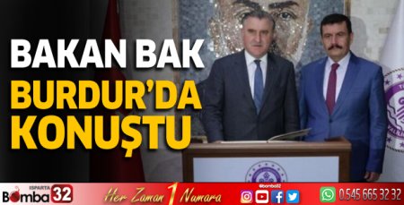 Bakan Bak Burdur'da konuştu