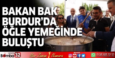 Bakan Bak Burdur'da öğle yemeğinde buluştu