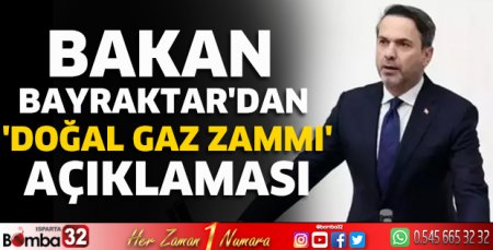 Bakan Bayraktar'dan 'doğal gaz zammı' açıklaması