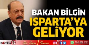 Bakan Bilgin Isparta'ya geliyor