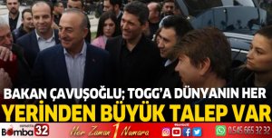 Bakan Çavuşoğlu: Togg'a dünyanın her yerinden çok büyük ilgi var