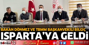 Bakan Dönmez ve Bilgiç Isparta'ya geldi