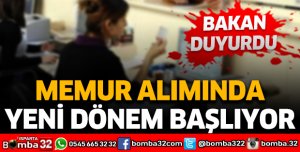 Bakan duyurdu: Memur alımında yeni dönem başlıyor