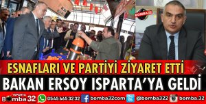 BAKAN ERSOY ISPARTA'YA GELDİ