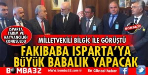 BAKAN FAKIBABA'DAN ISPARTA İÇİN BÜYÜK MÜJDE