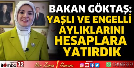 Bakan Göktaş: Yaşlı ve engelli aylıklarını hesaplara yatırdık