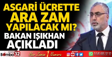 Bakan Işıkhan'dan asgari ücret açıklaması