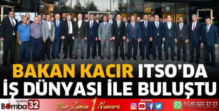 Bakan Kacır ITSO’da iş dünyası ile buluştu