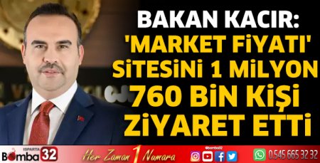 Bakan Kacır: 'Market fiyatı' sitesini 1 milyon 760 bin kişi ziyaret etti