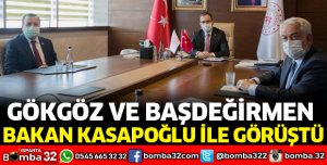 BAKAN KASAPOĞLU'NU ZİYARET ETTİLER