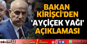 Bakan Kirişci'den 'Ayçiçek Yağı' açıklaması