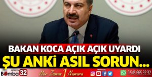 Bakan Koca açık açık uyardı