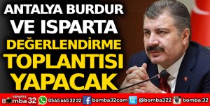 Bakan Koca, Antalya Burdur Isparta değerlendirme toplantısı yapacak