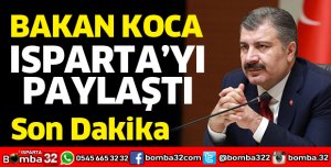 Bakan Koca Isparta'yı paylaştı