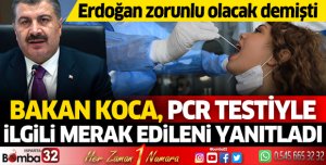 Bakan Koca PCR testi ile ilgili merak edileni yanıtladı
