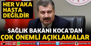 BAKAN KOCA'DAN ÖNEMLİ AÇIKLAMALAR
