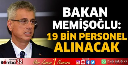 Bakan Memişoğlu: 19 bin personel alınacak