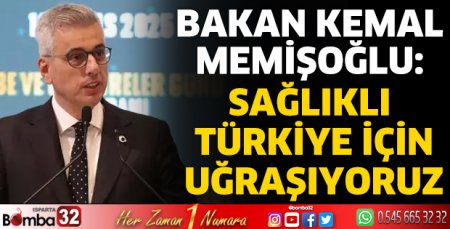 Bakan Memişoğlu: Sağlıklı Türkiye için uğraşıyoruz