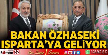 Bakan Özhaseki Isparta’ya geliyor