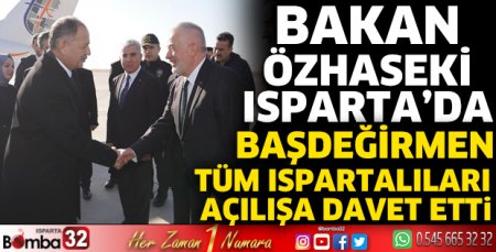 Bakan Özhaseki Isparta'da
