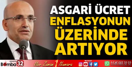 Bakan Şimşek: Asgari ücret enflasyonun üzerinde artıyor