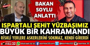 BAKAN SOYLU ŞEHİDİMİZİ ANLATTI