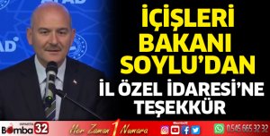Bakan Soylu'dan İl Özel İdaresi'ne teşekkür