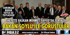 BAKAN SOYLU'YU ZİYARET ETTİLER