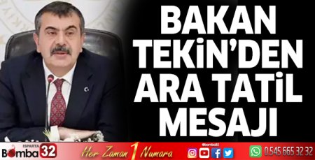Bakan Tekin'den ara tatil mesajı