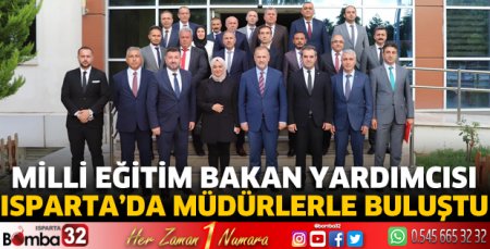 Bakan Yardımcısı Şamlıoğlu, Isparta'da müdürlerle buluştu