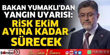 Bakan Yumaklı'dan yangın uyarısı
