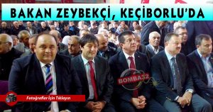 BAKAN ZEYBEKÇİ, KEÇİBORLU'DA