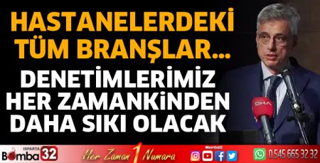 Bakanlığımızın denetim ekipleri tam kapasiteyle sahada olacak