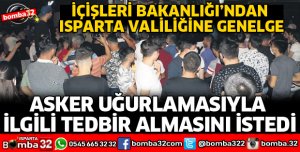 BAKANLIK ASKER UĞURLAMASIYLA İLGİLİ TEDBİR ALMASINI İSTEDİ