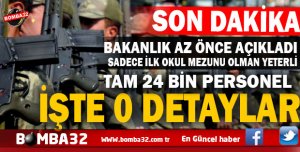 BAKANLIK AZ ÖNCE AÇIKLADI 24 BİN PERSONEL İŞTE ŞARTLAR 