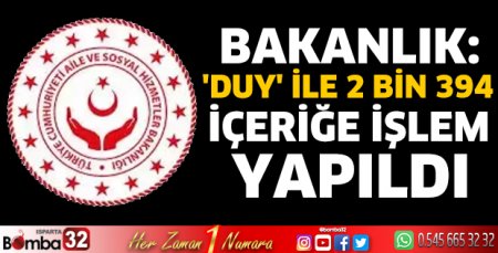Bakanlık: 'DUY' ile 2 bin 394 içeriğe işlem yapıldı