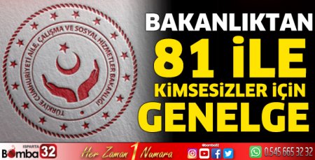 Bakanlıktan 81 ile kimsesizler için genelge