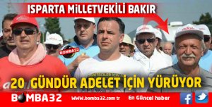 BAKIR ADALET İÇİN 20 GÜNDÜR YOLLARDA
