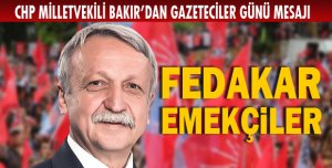 BAKIR'DAN GAZETECİLER GÜNÜ MESAJI