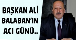 Balaban'ın acı günü...