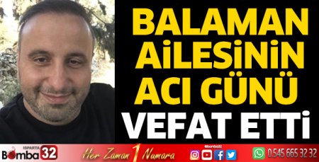 Balaman ailesinin acı günü