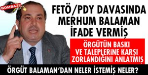 BALAMAN'IN ÇARPICI FETÖ/PDY İFADELERİ