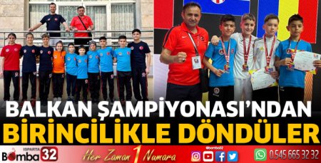 Balkan Şampiyonası’ndan birincilikle döndüler 